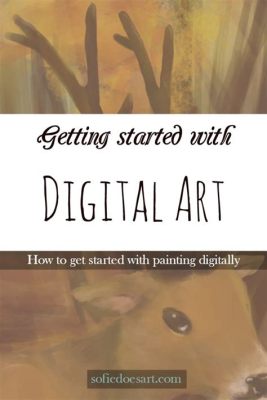 how to get started with digital art and why you should start today