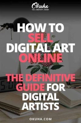 How to Sell Digital Art on Amazon: A Comprehensive Guide with Tips and Strategies